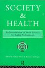 Society and Health An Introduction to Social Science for Health Professionals