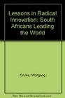Lessons in radical innovation South Africans leading the world