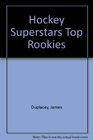 Hockey Superstars Top Rookies