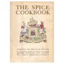The Spice Cookbook  A Complete Book of Spice and Herb Cookery  Containing 1400 Superb Recipes for Traditional American and Classic International Cuisine