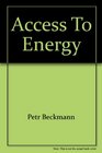 Access to energy A selection of brief essays