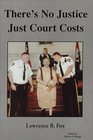 There's No Justice  Just Court Costs