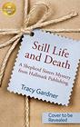 Still Life and Death A Shepherd Sisters Mystery from Hallmark Publishing
