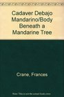 Cadaver Debajo Mandarino/Body Beneath a Mandarine Tree