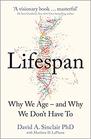 Lifespan Why We Age  and Why We Don't Have To