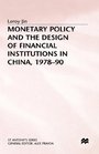 Monetary Policy and the Design of Financial Institutions in China 197890