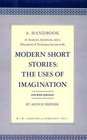 A Handbook of Analyses Questions and a Discussion of Technique for Use With Modern Short Stories The Uses of Imagination