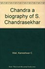 Chandra a biography of S Chandrasekhar