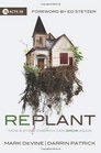 Replant How a Dying Church Can Grow Again
