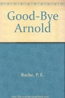 Goodbye Arnold
