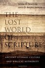 The Lost World of Scripture Ancient Literary Culture and Biblical Authority