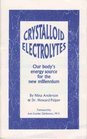 Crystalloid Electrolytes Your Body's Energy Source for the New Millennium