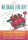 We Brake for Joy