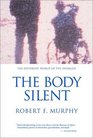 The Body Silent The Different World of the Disabled