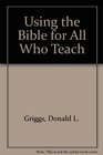 Using the Bible for All Who Teach