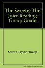 The Sweeter the Juice Reading Group Guide