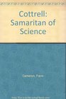 Cottrell Samaritan of Science