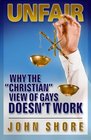 UNFAIR: Why the "Christian" View of Gays Doesn't Work