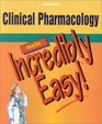Clinical Pharmacology Made Incredibly Easy (Made Incredibly Easy)