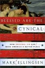 Blessed Are the Cynical