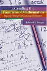 Extending the Frontiers of Mathematics Inquiries into proof and argumentation