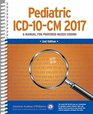 Pediatric ICD10CM 2017 A Manual for ProviderBased Coding