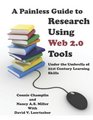 A Painless Guide to Research Using Web 20 Tools