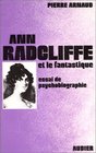 Ann Radcliffe et le fantastique Essai de psychobiographie