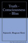 Truth Consciousness Bliss