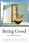 Being Good A Short Introduction to Ethics