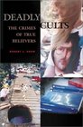 Deadly Cults  The Crimes of True Believers