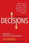 Decisions Practical Advice from 23 Men and Women Who Shaped the World