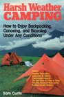 Harsh Weather Camping How to Enjoy Backpacking Canoeing and Bicycling Under Any Conditions
