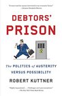 Debtors' Prison The Politics of Austerity Versus Possibility