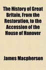 The History of Great Britain From the Restoration to the Accession of the House of Hanover
