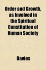 Order and Growth as Involved in the Spiritual Constitution of Human Society