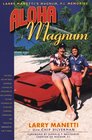 Aloha Magnum Larry Manetti's Magnum PI Memories