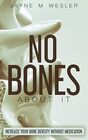 No Bones About It: Increase Your Bone Density Without Medication