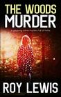THE WOODS MURDER a gripping crime mystery full of twists