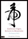 Embrace Tiger Return to Mountain The Essence of Tai Ji