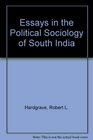 Essays in the Political Sociology of South India