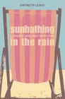 Sunbathing in the Rain A Cheerful Book About Depression