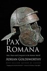 Pax Romana War Peace and Conquest in the Roman World