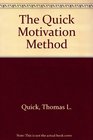 The Quick Motivation Method