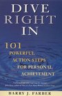 Dive Right in 101 Powerful Action Steps for Personal Achievement