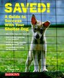 Saved A Guide to Success With Your Shelter Dog