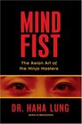Mind Fist The Asian Art Of The Ninja Masters