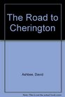 The Road to Cherington