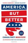 America, But Better: The Canada Party Manifesto
