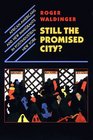 Still the Promised City  AfricanAmericans and New Immigrants in Postindustrial New York